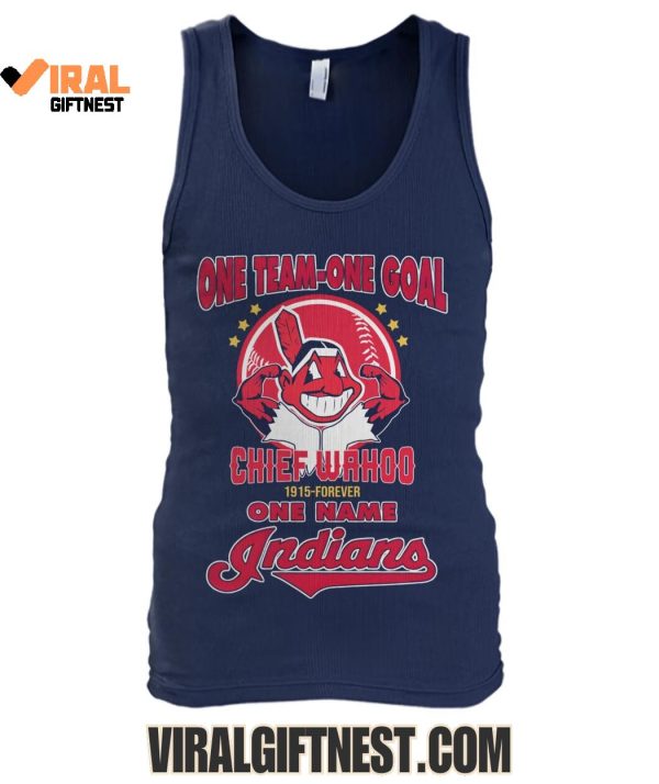 One Team-One Goal Chief Wahoo 1915-Forever One Name Cleveland Indians 2025 Limited Edition Shirts