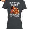 Protect All Children Even If They Are Not Yours Native America Limited Edition Shirts 5 JfJib.jpg