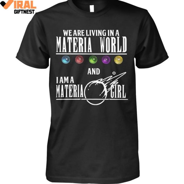 We Are Living In A Materia World And I Am A Materia Girl Limited Edition Shirts