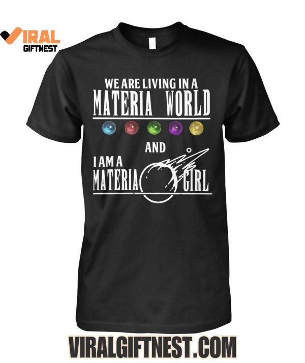 We Are Living In A Materia World And I Am A Materia Girl Limited Edition Shirts