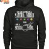 We Are Living In A Materia World And I Am A Materia Girl Limited Edition Shirts