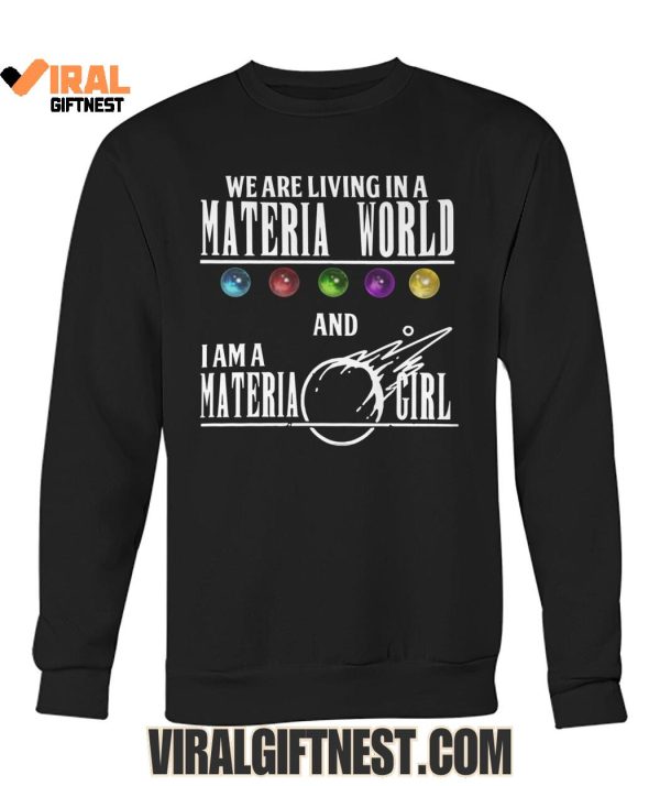 We Are Living In A Materia World And I Am A Materia Girl Limited Edition Shirts