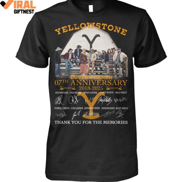 Yellowstone Dutton Ranch 07th Anniversary 2018-2025 Thank You For The Memories Limited Edition Shirts